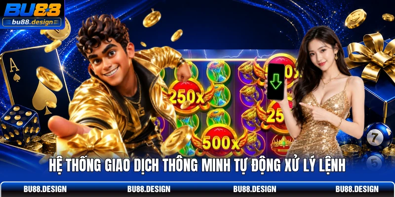 Hệ thống giao dịch thông minh tự động xử lý lệnh 